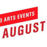 Top 3 Arts Events August 2018