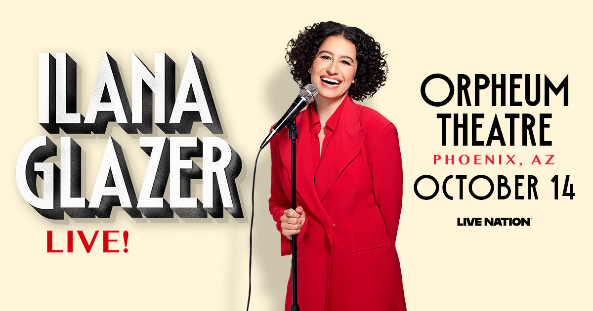 https://www.phoenixmag.com/wp-content/uploads/2026/09/Static_Social-Facebook_1200x630_IlanaGlazer_2026_Regional_OrpheumTheatre_1014.jpg